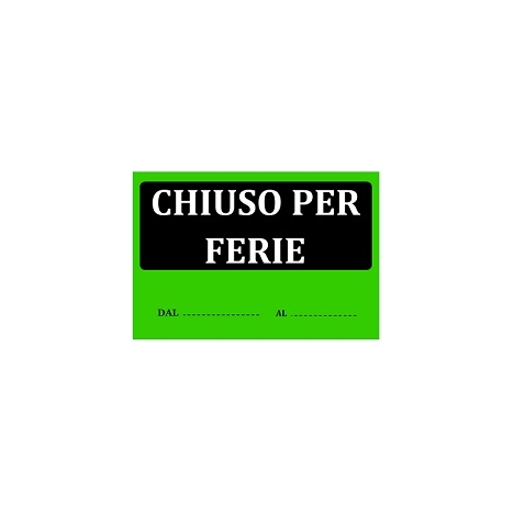 CARTELLI CHIUSO PER FERIE